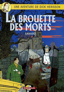 Une aventure de Dick Hérisson. Vol. 10. La brouette des morts