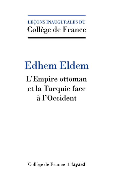 L'Empire ottoman et la Turquie face à l'Occident