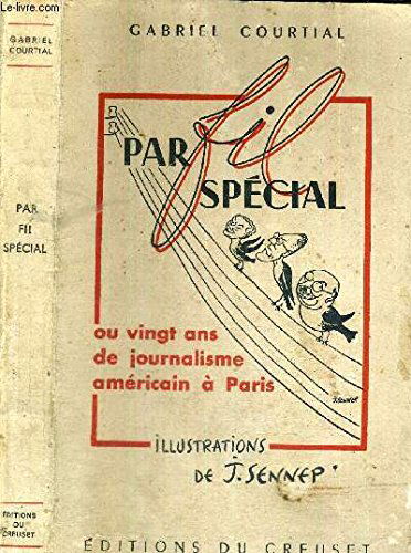 Par fil spécial ou vingt ans de journalisme américain à Paris.
