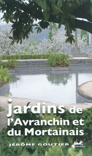 Jardins de l'Avranchin et du Mortainais