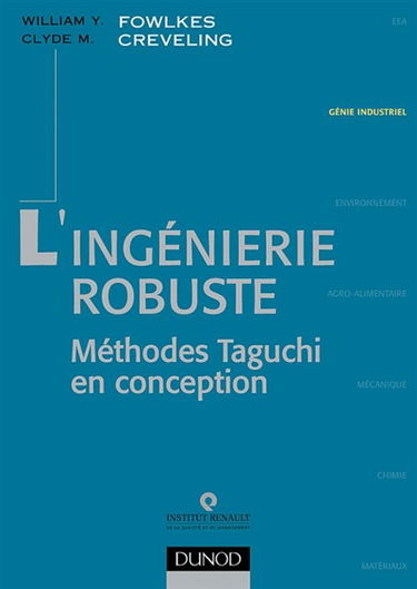 L'ingénierie robuste : les méthodes Taguchi pour la conception et le développement des produits