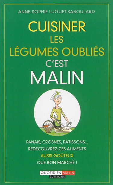 Cuisiner les légumes oubliés, c'est malin