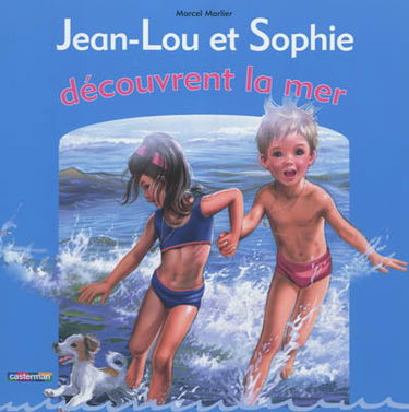 Jean-Lou et Sophie. Vol. 1. Jean-Lou et Sophie découvrent la mer