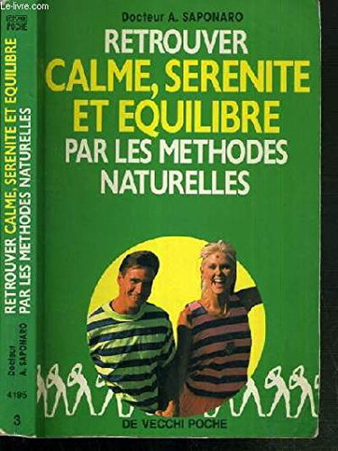 Couverture de Retrouver calme, sérenité et joie par les méthodes naturelles