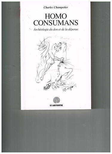 Homo consumans : archéologie du don et de la dépense