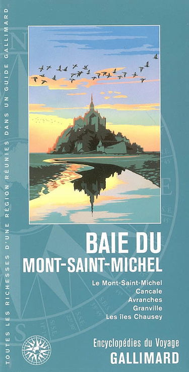 Baie du Mont-Saint-Michel : le Mont-Saint-Michel, Cancale, Avranches, Granville, les îles Chausey