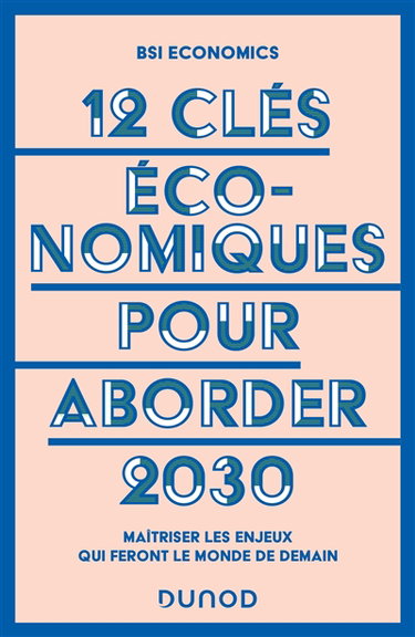 Couverture de 12 clés économiques pour aborder 2030 : maîtriser les enjeux qui feront le monde de demain