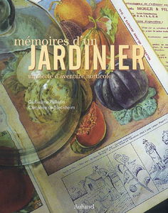 Mémoires d'un jardinier : un siècle d'aventure horticole