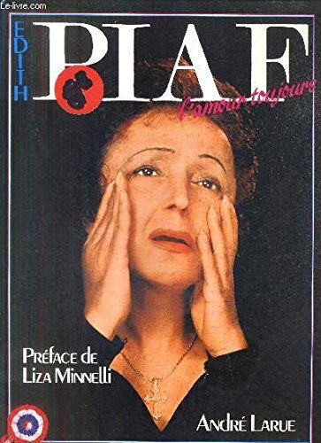 Edith Piaf, l'amour toujours