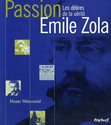 Passion Emile Zola : les délires de la vérité