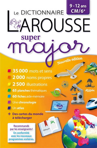 Le dictionnaire Larousse super major : 9-12 ans, CM-6e