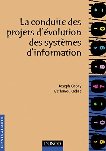 La conduite des projets d'évolution des systèmes d'information