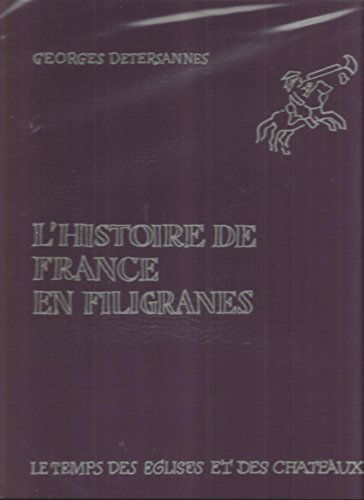 L'histoire de France en filigranes : le temps des Žglises et des chateaux