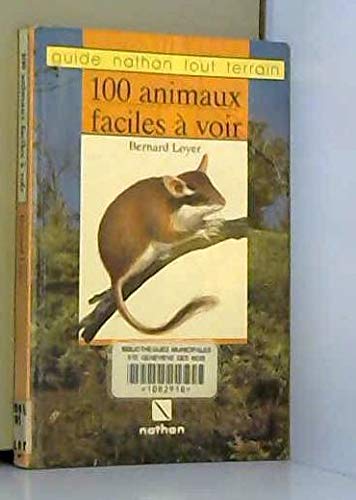 100 animaux faciles à voir : dans les bois et dans les champs