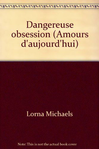 Dangereuse obsession (Amours d'aujourd'hui)
