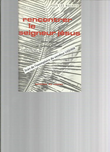 Rencontrer le Seigneur Jésus - 3è édition mise à jour d'après le nouveau rituel - éditions du Chalet,1977