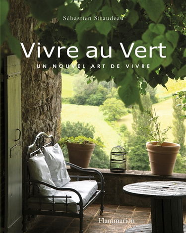 Vivre au vert : un nouvel art de vivre