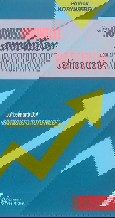 Une nouvelle ambition pour la démocratie participative : un éventail de pratiques citoyennes