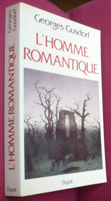 Les Sciences humaines et la pensée occidentale. Vol. 11. L'Homme romantique