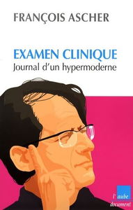 Examen clinique. Journal d'un hypermoderne
