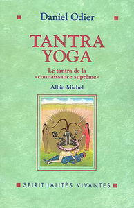 Tantra yoga : le Vijnânabhaïrava tantra : le tantra de la connaissance suprême