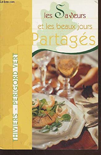 Les saveurs et les beaux jours partagés : Thiviers, Périgord vert