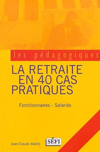 La Retraite en 60 cas pratiques