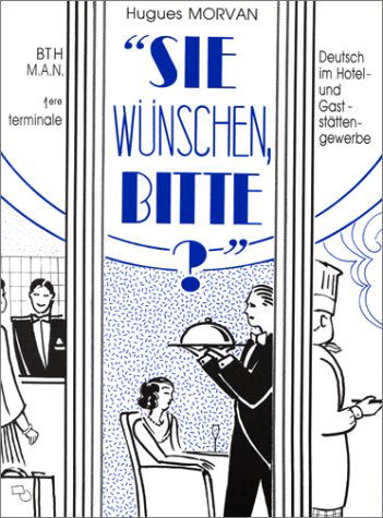 Sie Wunschen, Bittle ?. BTH, MAN, 1re, Terminale