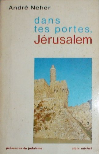 Couverture de Dans tes portes Jérusalem par André Neher