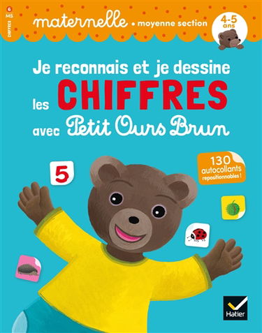 Je reconnais et je dessine les chiffres avec Petit Ours Brun : maternelle, moyenne section, 4-5 ans : 130 autocollants repositionnables !