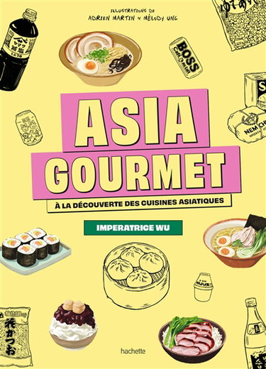 Couverture de Asia gourmet : à la découverte des cuisines asiatiques