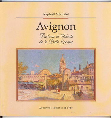 Avignon : Parfums et relents de la Belle Époque
