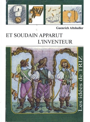 Et soudain apparut l'inventeur: Les idées de TRIZ