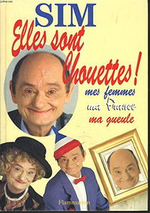 Elles sont chouettes ! : mes femmes, ma France, ma gueule