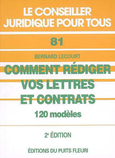 Comment rédiger vos lettres et contrats : 120 modèles