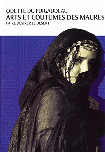 Arts et coutumes des Maures - Faire désirer le désert