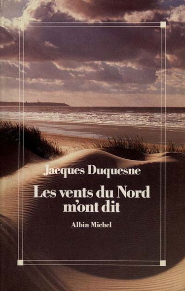 Les vents du nord m'ont dit : chroniques, souvenirs et rêves