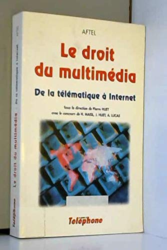Le droit du multimédia : de la télématique à Internet