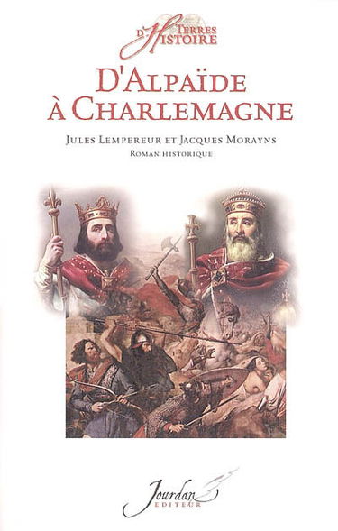 D'Alpaïde à Charlemagne : roman historique