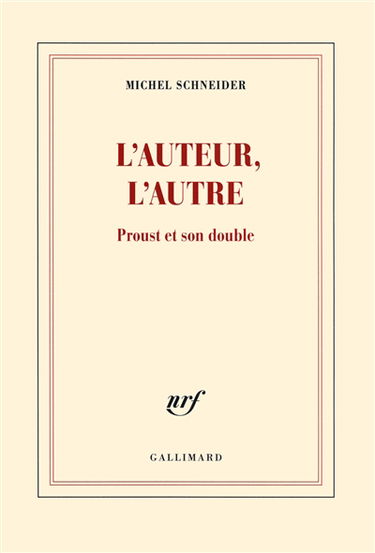 L'auteur, l'autre : Proust et son double