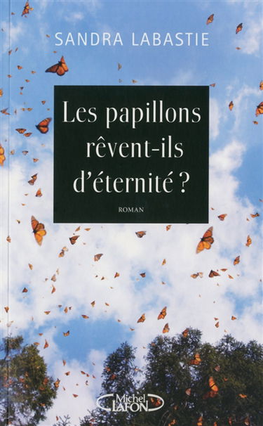 Les papillons rêvent-ils d'éternité ?
