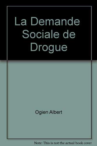 La Demande sociale de drogues
