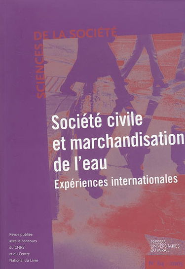 Sciences de la société, n° 64. Société civile et marchandisation de l'eau : expériences internationales