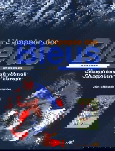 L'Epopée des Bleus du Mondial à l'Euro