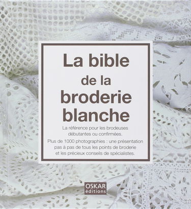 LA BIBLE DE LA BRODERIE BLANCHE