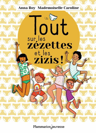 Couverture de Tout sur les zézettes et les zizis !
