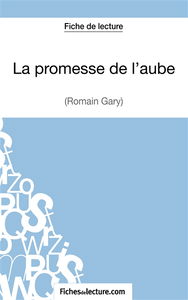 La promesse de l'aube de Romain Gary (Fiche de lecture) : Analyse complète de l'oeuvre