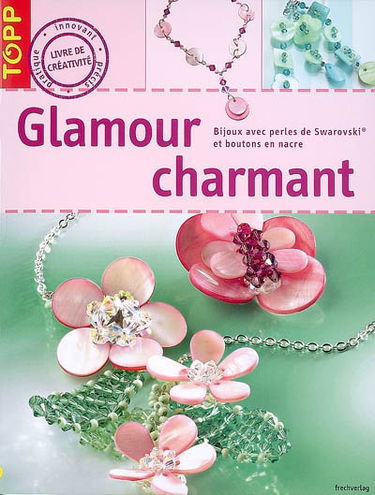 Glamour charmant : bijoux avec perles de Swarovski et boutons en nacre