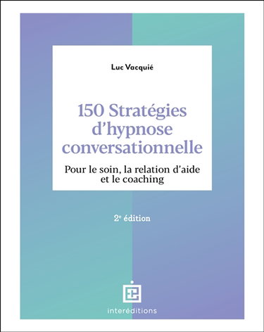 Couverture de 150 stratégies d'hypnose conversationnelle : pour le soin, la relation d'aide et le coaching