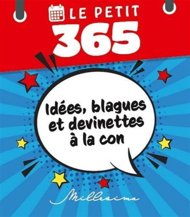 Le Petit 365 idées, blagues et devinettes à la con